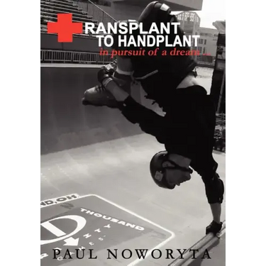 Transplant to Handplant: in pursuit of a dream ...