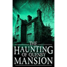 The Haunting of Quenby Mansion