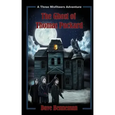The Ghost of Thomas Packard: A Three Misfiteers Adventure