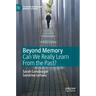 Beyond Memory: Can We Really Learn from the Past?