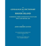 Genealogical Dictionary of Rhode Island: Comprising Three Generations of Settlers Who Came Before 1690. With Additions and Corrections by John Osborne