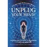 Unplug Your Mind!: Messages from the Ascended Masters