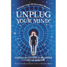 Unplug Your Mind!: Messages from the Ascended Masters