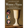 Women of Vision: Sixteen Founders of the International Grail Movement