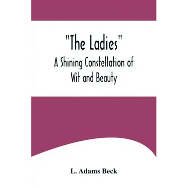 The Ladies: A Shining Constellation of Wit and Beauty