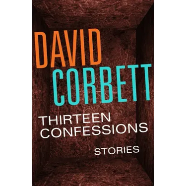 Thirteen Confessions: Stories