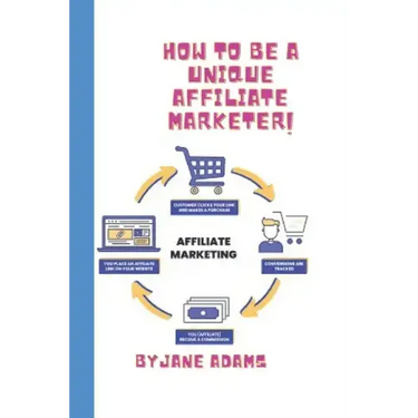 Affiliate Marketing 2023 for Beginners: How to Be a Unique Affiliate Marketer