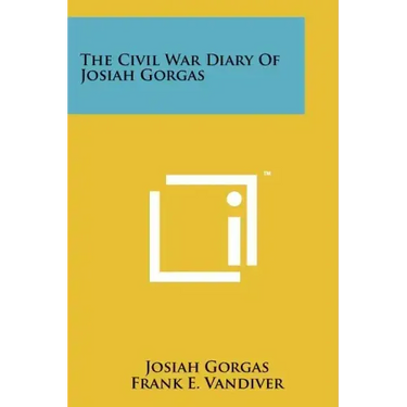 The Civil War Diary Of Josiah Gorgas