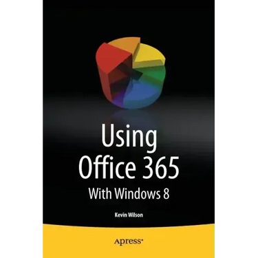 Using Office 365: With Windows 8