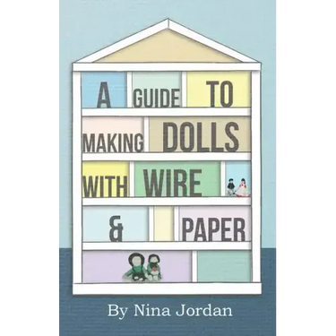 A Guide to Making Dolls with Wire and Paper