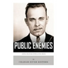 Public Enemies: Al Capone, John Dillinger, Bonnie & Clyde, and Baby Face Nelson