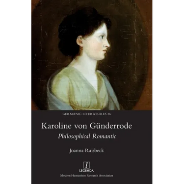 Karoline von Günderrode: Philosophical Romantic