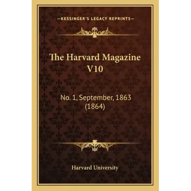 The Harvard Magazine V10: No. 1, September, 1863 (1864)