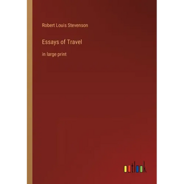 Essays of Travel: in large print