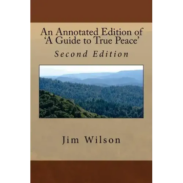 An Annotated Edition of 'A Guide to True Peace': Second Expanded and Corrected Edition