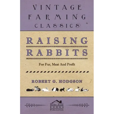 Raising Rabbits for Fur, Meat and Profit
