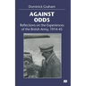 Against Odds: Reflections on the Experiences of the British Army, 1914-45