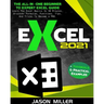 Excel 2021: The All-In-One Beginner To Expert Excel Guide. Learn The Excel Basics In 30 Minutes, Discover Formulas, Functions, Tips, And Tricks To Bec