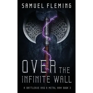 Over the Infinite Wall: A Modern Sword and Sorcery Serial