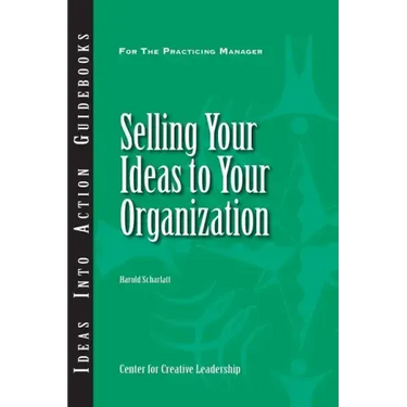 Selling Your Ideas to Your Organization