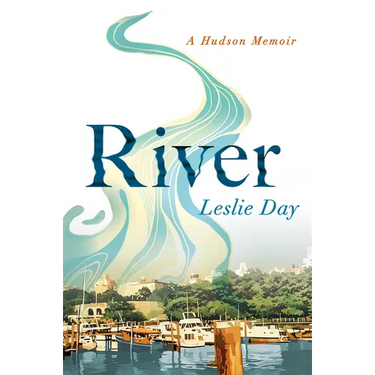 River: A Hudson Memoir