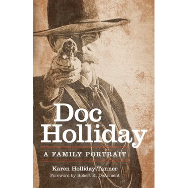 Doc Holliday: A Family Portrait