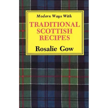 Modern Ways with Traditional Scottish Recipes