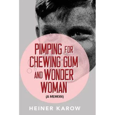 Pimping for Chewing Gum and Wonder Woman: A Memoir