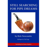 Still Searching for Pipe Dreams