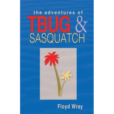 The Adventures of T-Bug & Sasquatch