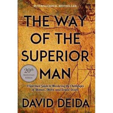 The Way of the Superior Man: A Spiritual Guide to Mastering the Challenges of Women, Work, and Sexual Desire (20th Anniversary Edition)