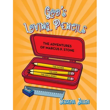 God's Loving Pencils: The Adventures of Marcus P. Stone