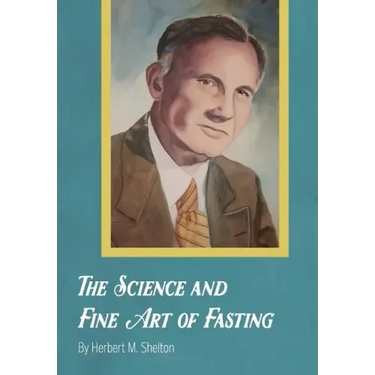 The Science and Fine Art of Fasting