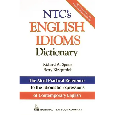 Ntc's English Idioms Dictionary