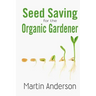 Seed Saving for the Organic Gardener