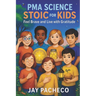 PMA Science Stoic for Kids: Feel Brave and Live with Gratitude