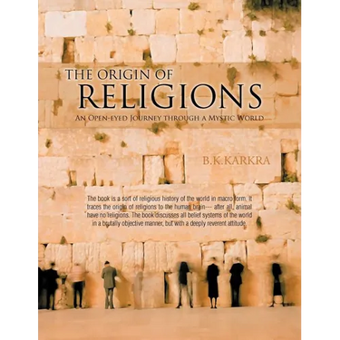 The Origin of Religions: An Open-Eyed Journey Through a Mystic World