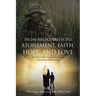 From Brokenness to Atonement, Faith, Hope, and Love: A Vietnam War Sniper's Journey and a Psychiatrist's Bibliotherapy