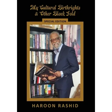 My Cultural Birthrights and Other Black Gold: Special Edition