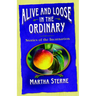 Alive and Loose in the Ordinary: Stories of the Incarnation