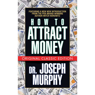 How to Attract Money (Original Classic Edition)
