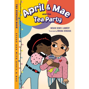 April & Mae and the Tea Party: The Sunday Book