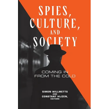 Spies, Culture, and Society: Coming in from the Cold