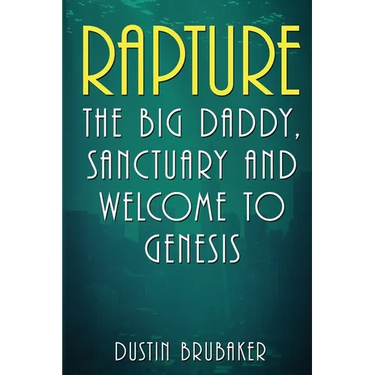 Rapture: The Big Daddy, Sanctuary and Welcome To Genesis