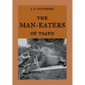 The Man-Eaters of Tsavo: The true story of the man-eating lions "The Ghost and the Darkness"