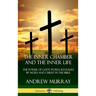 The Inner Chamber and the Inner Life: The Power of Gods Word, Revealed by Moses and Christ in the Bible (Hardcover)