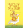 Visions and Revisions in Sanskrit Narrative: Studies in the Sanskrit Epics and Purāṇas
