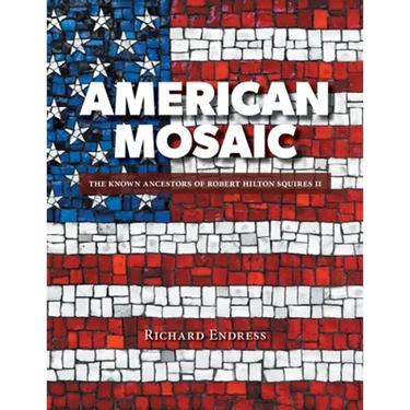 American Mosaic: The Known Ancestors of Robert Hilton Squires II