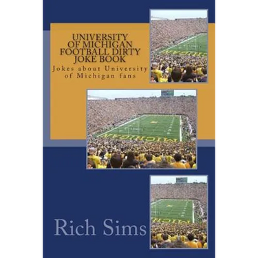 University of Michigan Football Dirty Joke Book: Jokes about University of Michigan fans