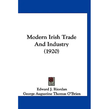 Modern Irish Trade And Industry (1920)
